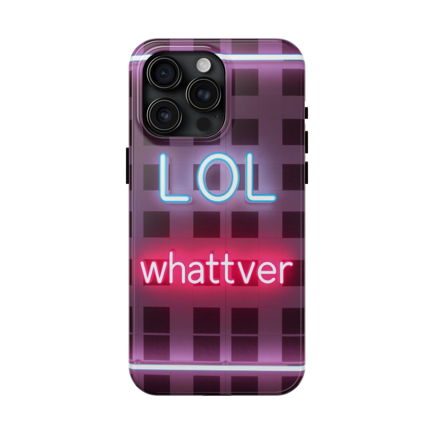 Neon Vibe Tough Phone Case - 'LOL Whatevr' Design for Trendsetters