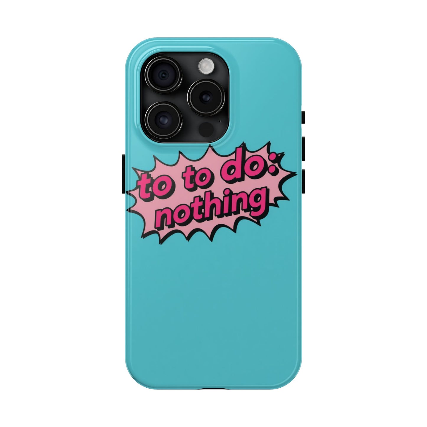 Funky Tough Phone Case - 'To Do: Nothing' Design for Chill Vibes