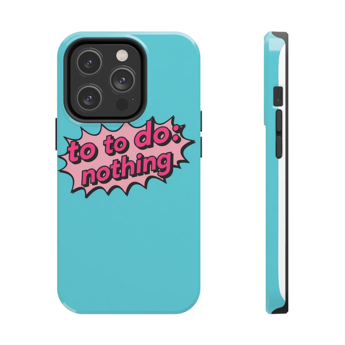Funky Tough Phone Case - 'To Do: Nothing' Design for Chill Vibes
