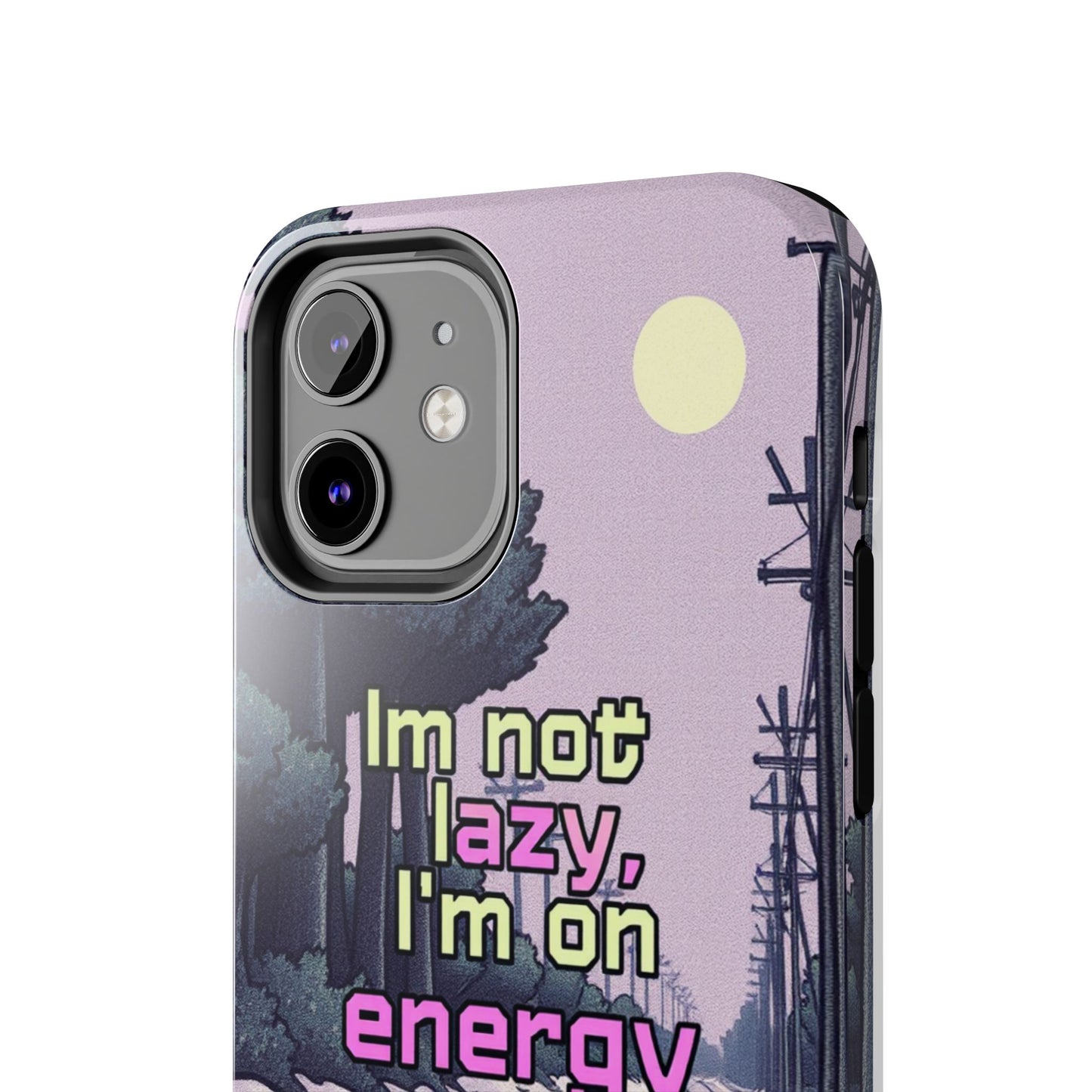 Humorous Tough Phone Case – "I'm Not Lazy, I'm On Energy Saving"