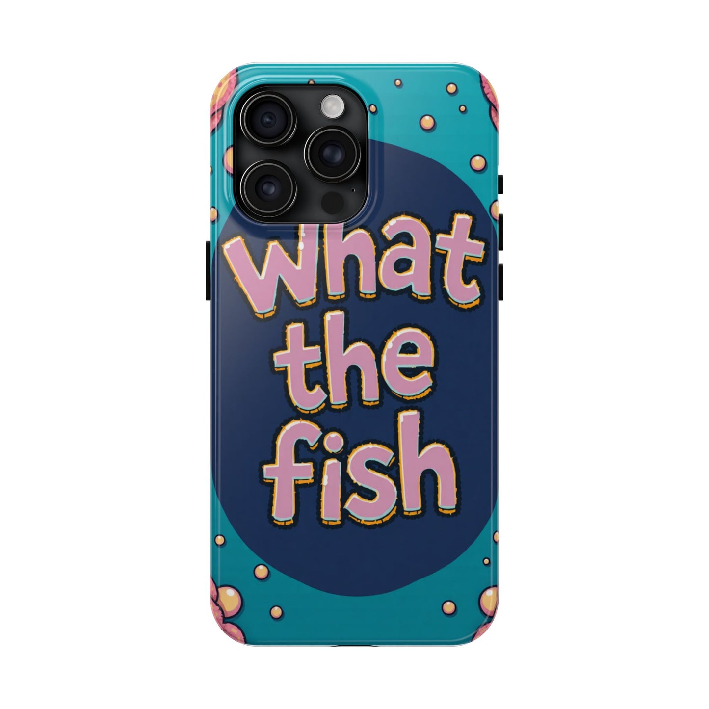 Playful Tough Phone Case - "What the Fish" Design