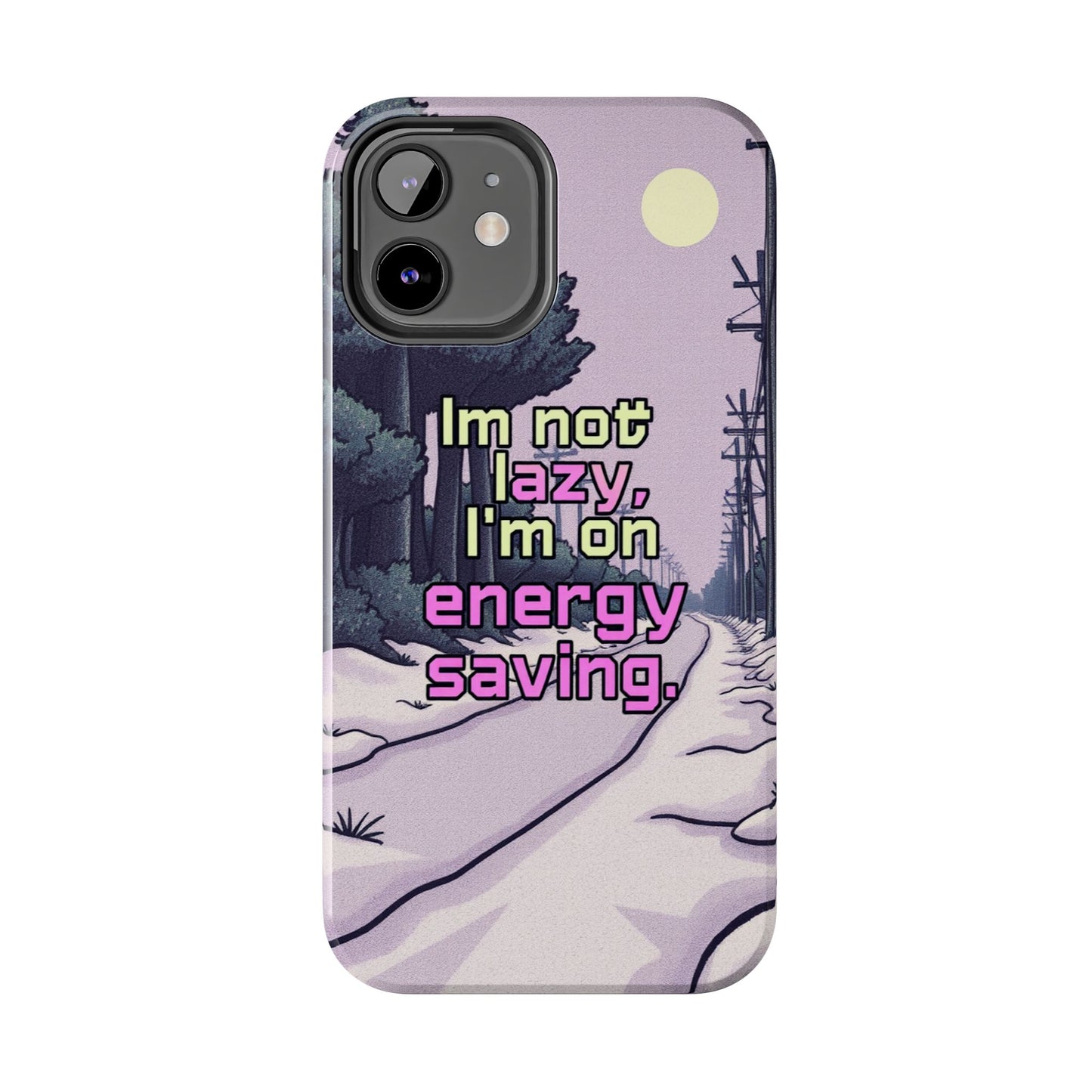 Humorous Tough Phone Case – "I'm Not Lazy, I'm On Energy Saving"