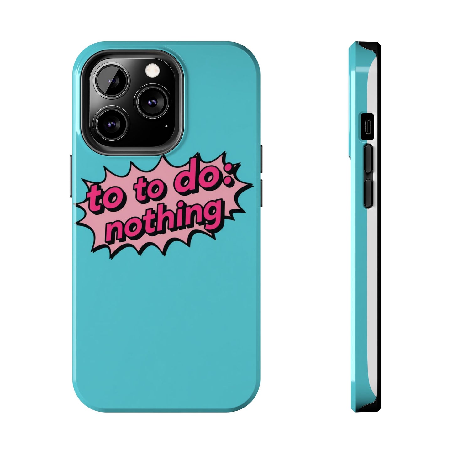 Funky Tough Phone Case - 'To Do: Nothing' Design for Chill Vibes