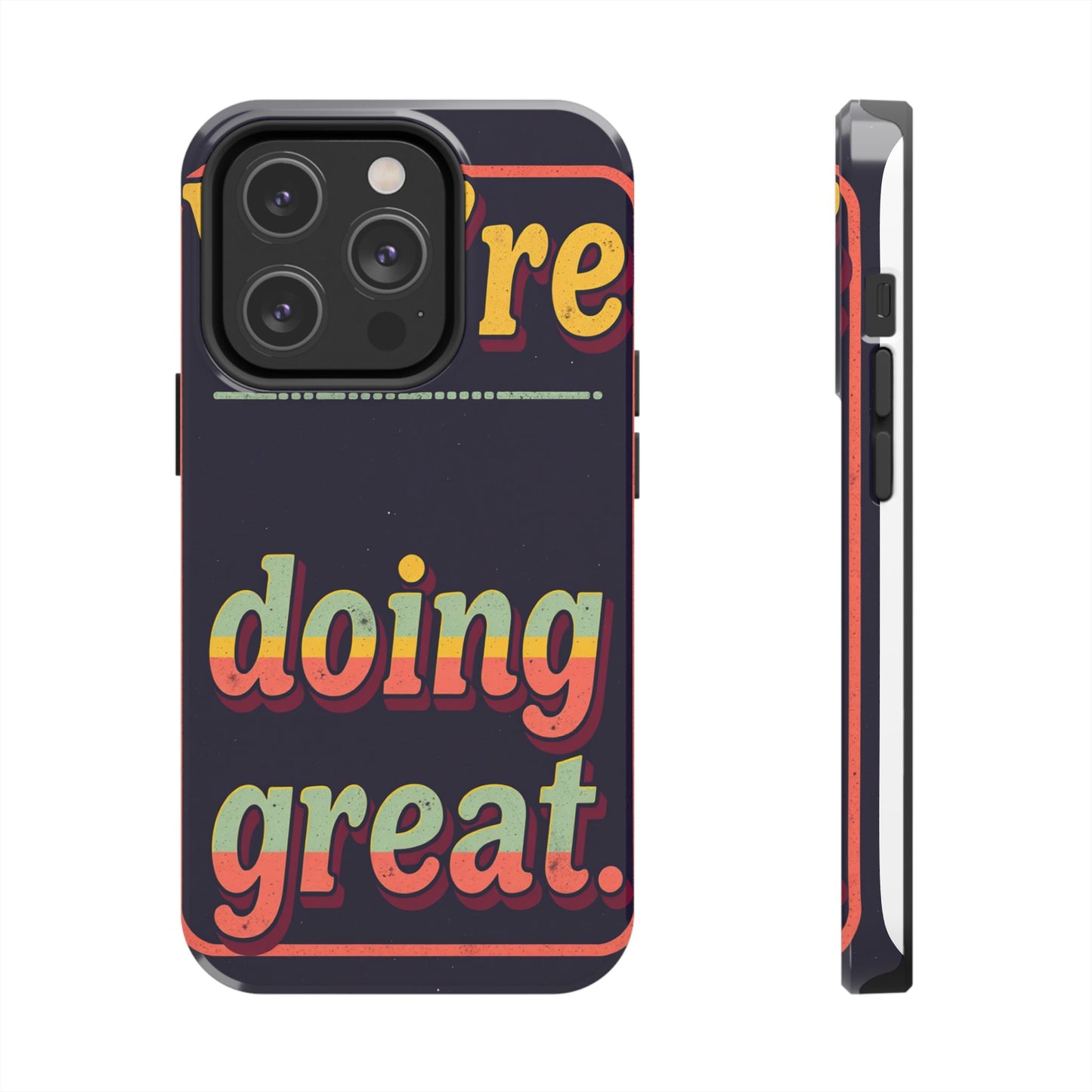 Inspirational Tough Phone Cases - 'You're Doing Great'