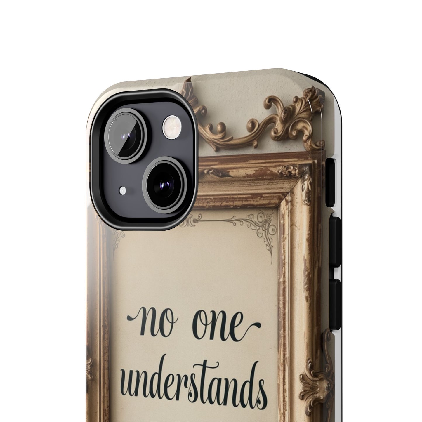 Personalized Tough Phone Case - "No One Understands Me" Design