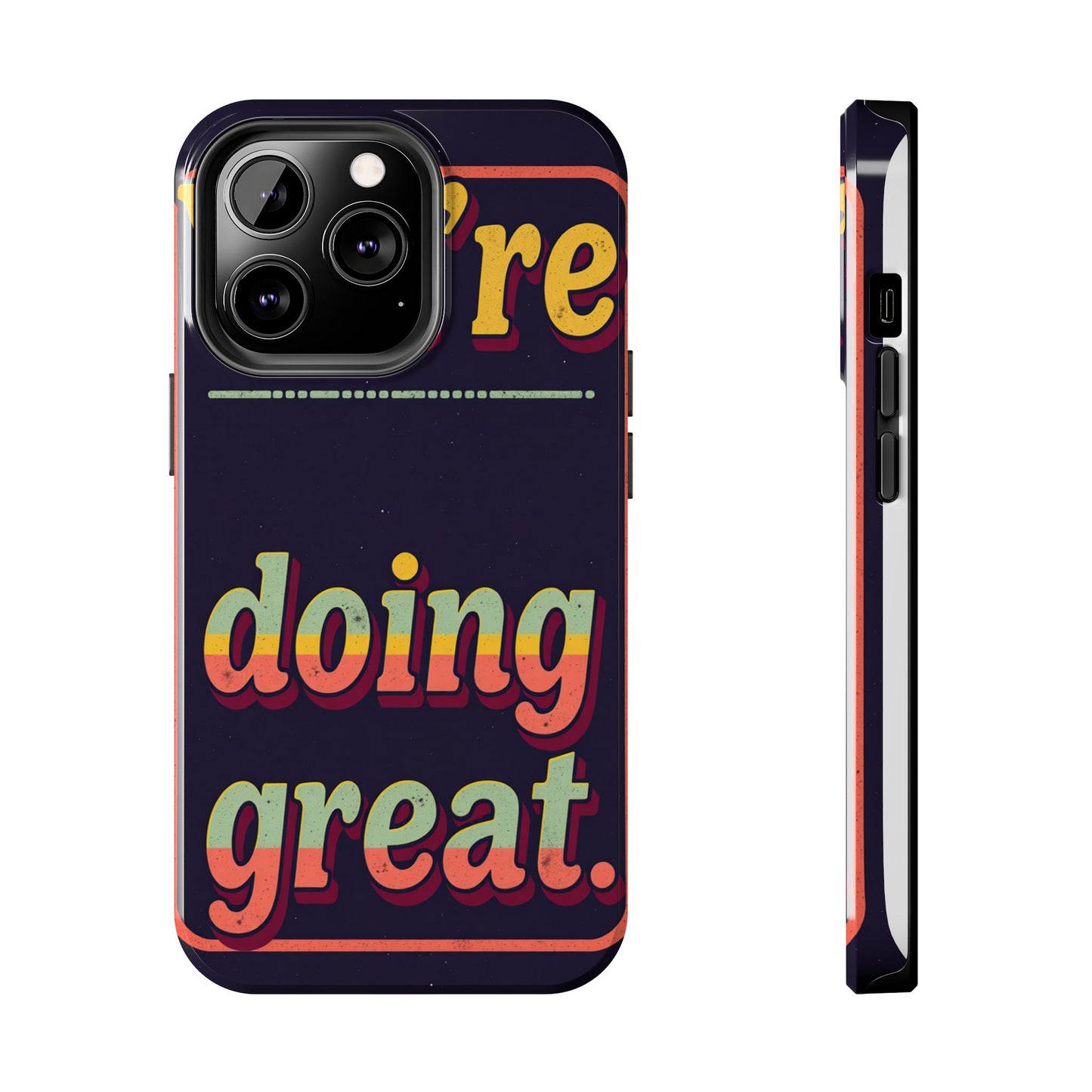 Inspirational Tough Phone Cases - 'You're Doing Great'