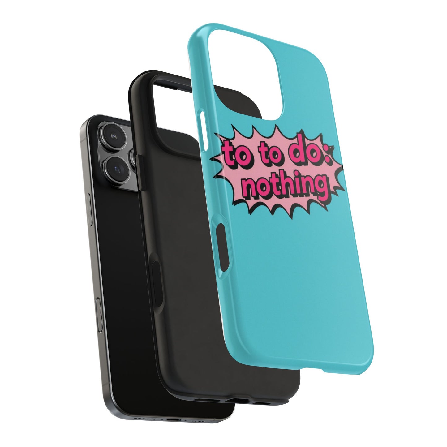 Funky Tough Phone Case - 'To Do: Nothing' Design for Chill Vibes