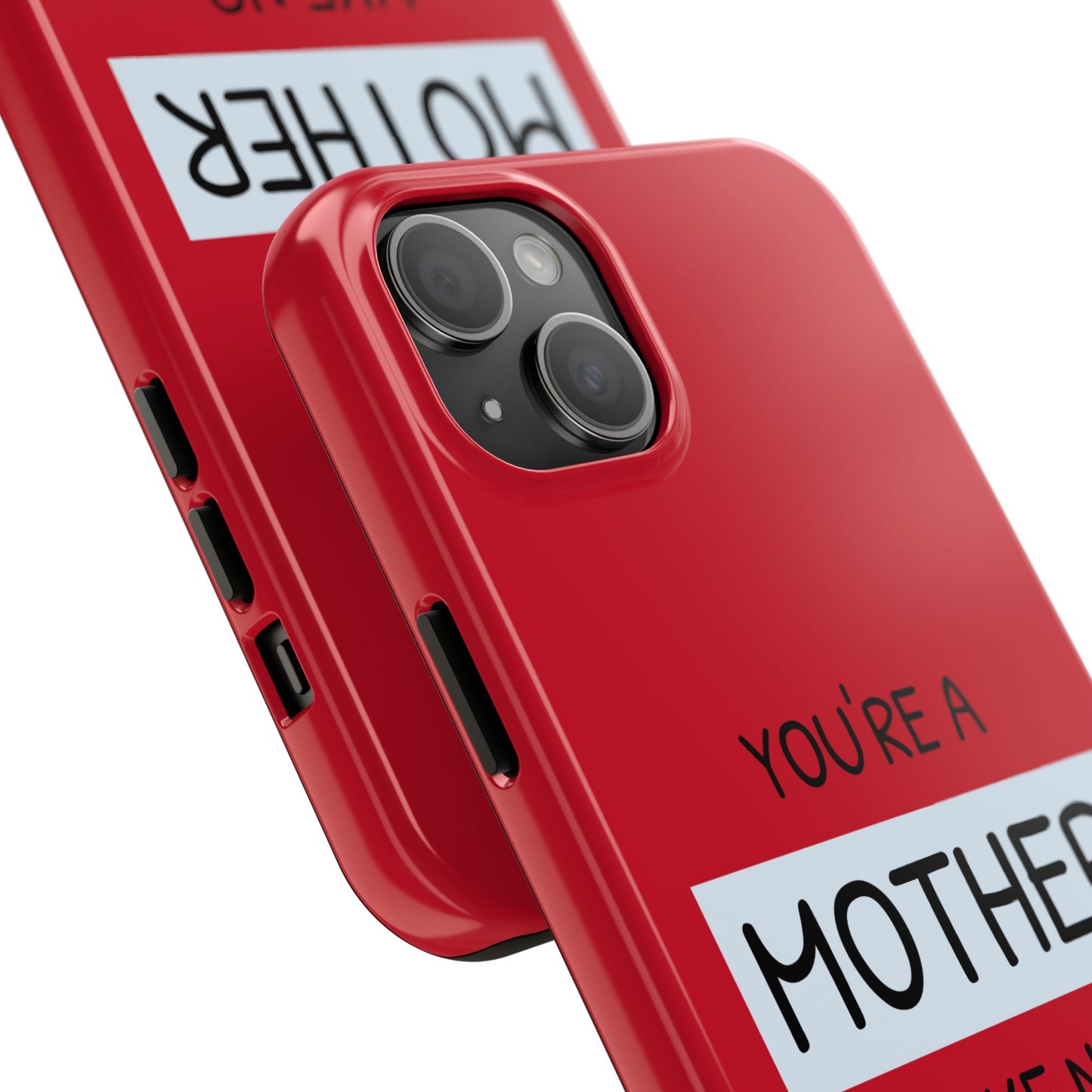 You're a Mother Like No Other Tough Red Phone Case - for iPhone