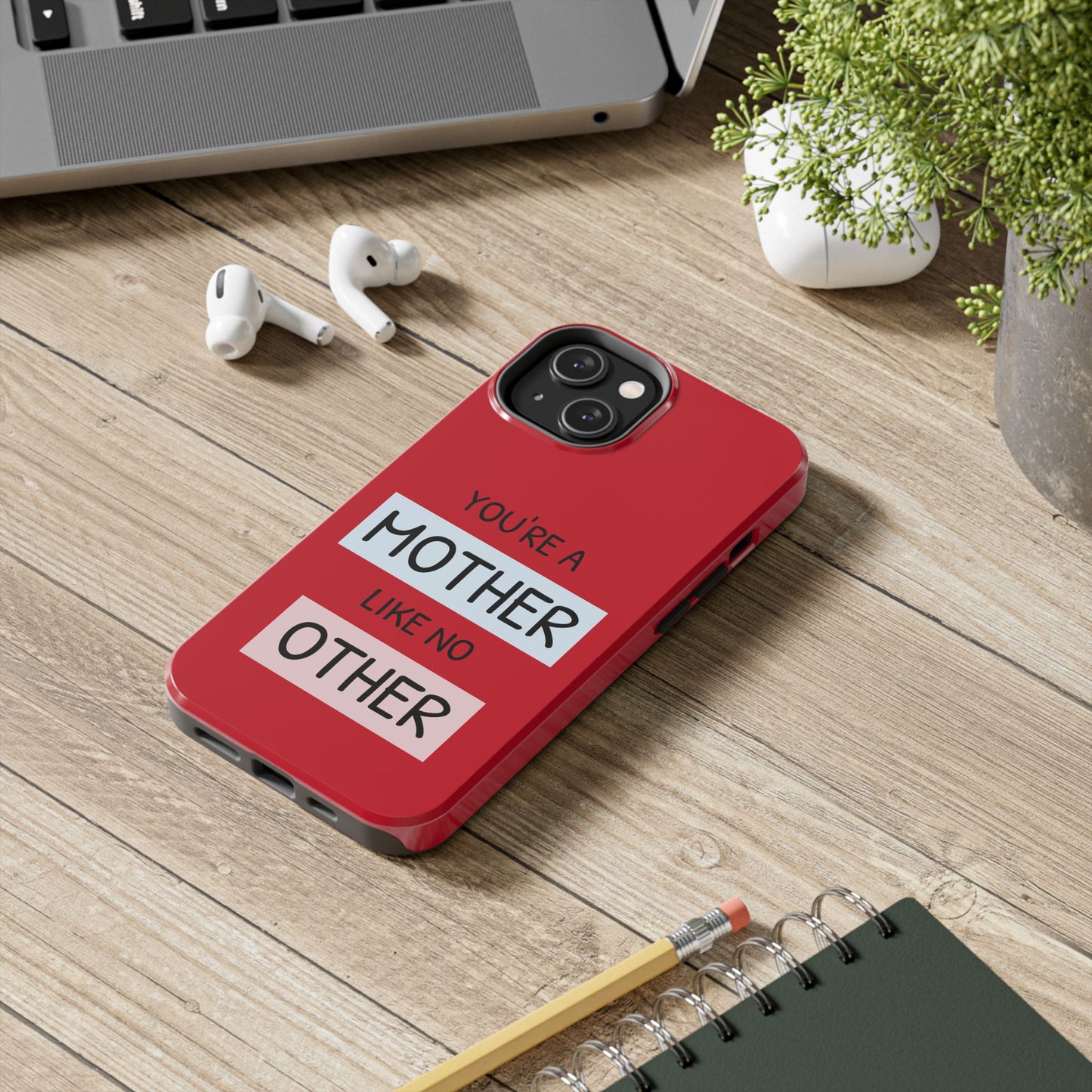 You're a Mother Like No Other Tough Red Phone Case - for iPhone