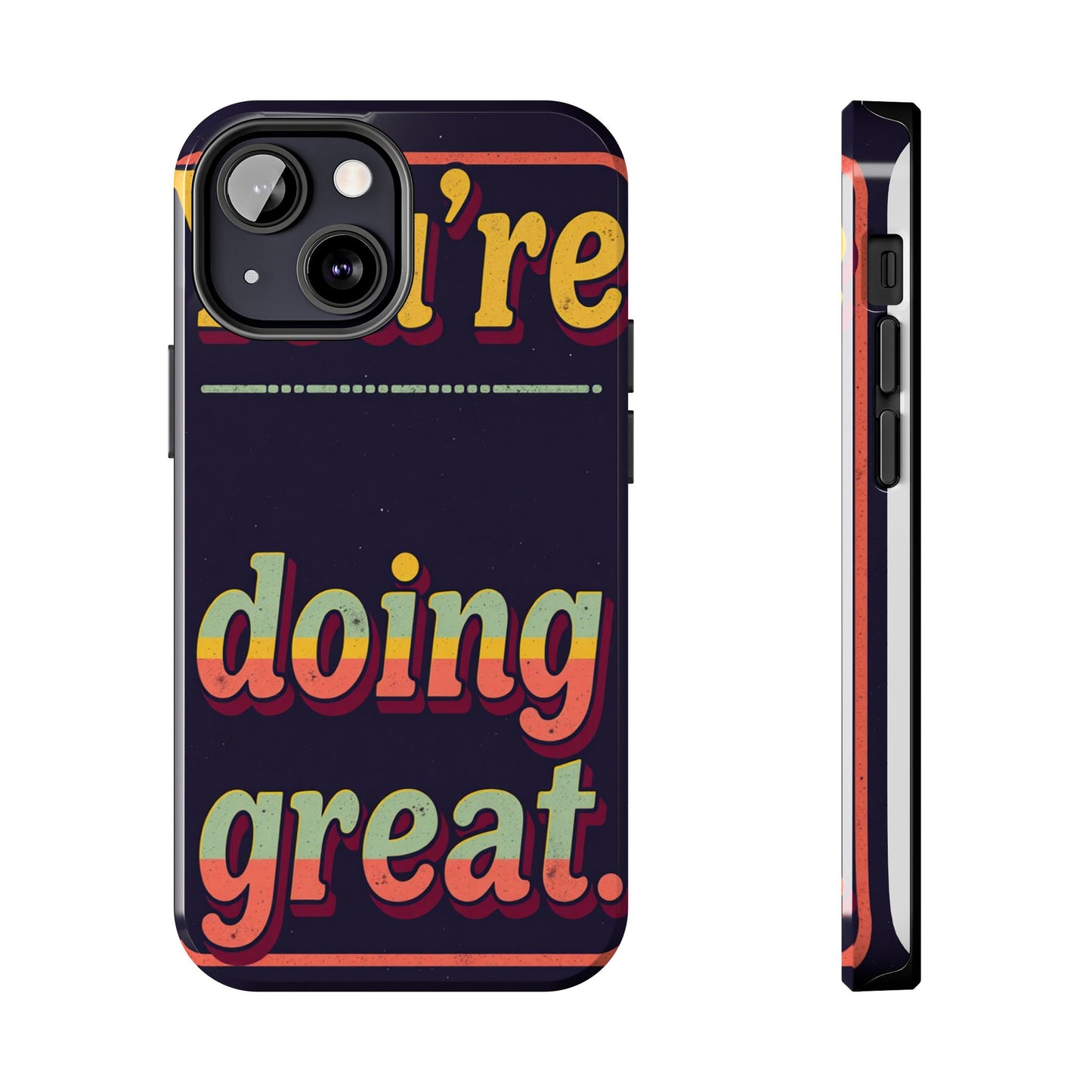 Inspirational Tough Phone Cases - 'You're Doing Great'