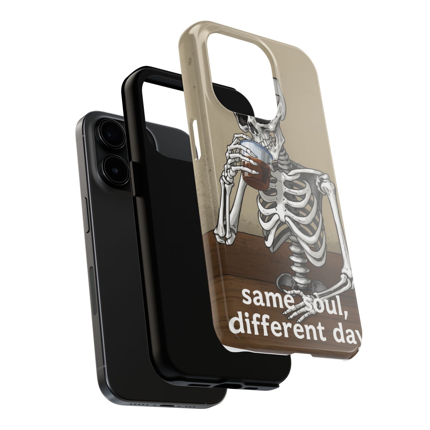 Funny Skeleton Phone Case - 'Same Soul, Different Day' Tough Cover