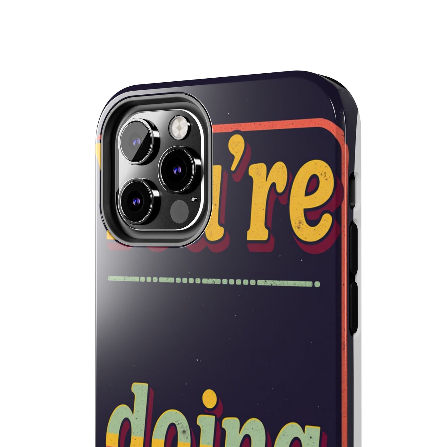 Inspirational Tough Phone Cases - 'You're Doing Great'