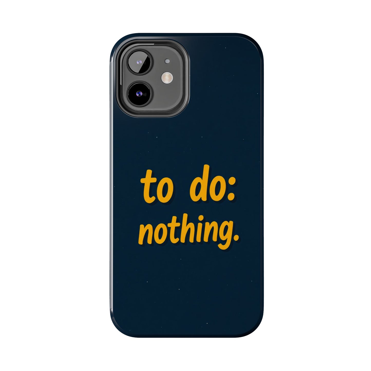 Funny Tough Phone Case - To Do: Nothing | Unique Gift for College Students, Lazy Days, Relaxation Motivation, Minimalist Phone Cover