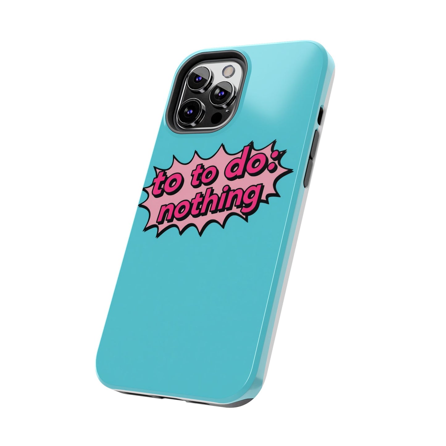 Funky Tough Phone Case - 'To Do: Nothing' Design for Chill Vibes
