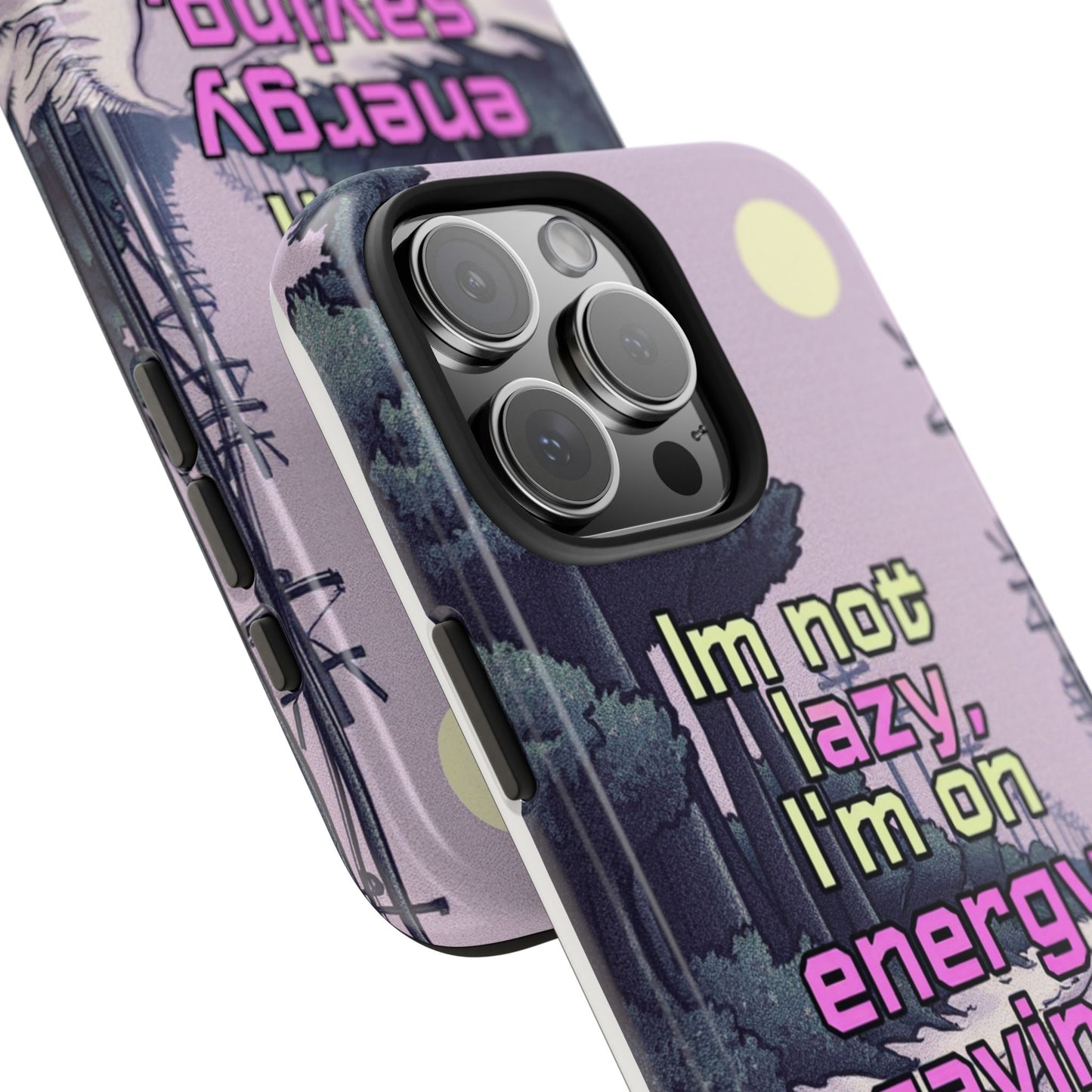 Humorous Tough Phone Case – "I'm Not Lazy, I'm On Energy Saving"