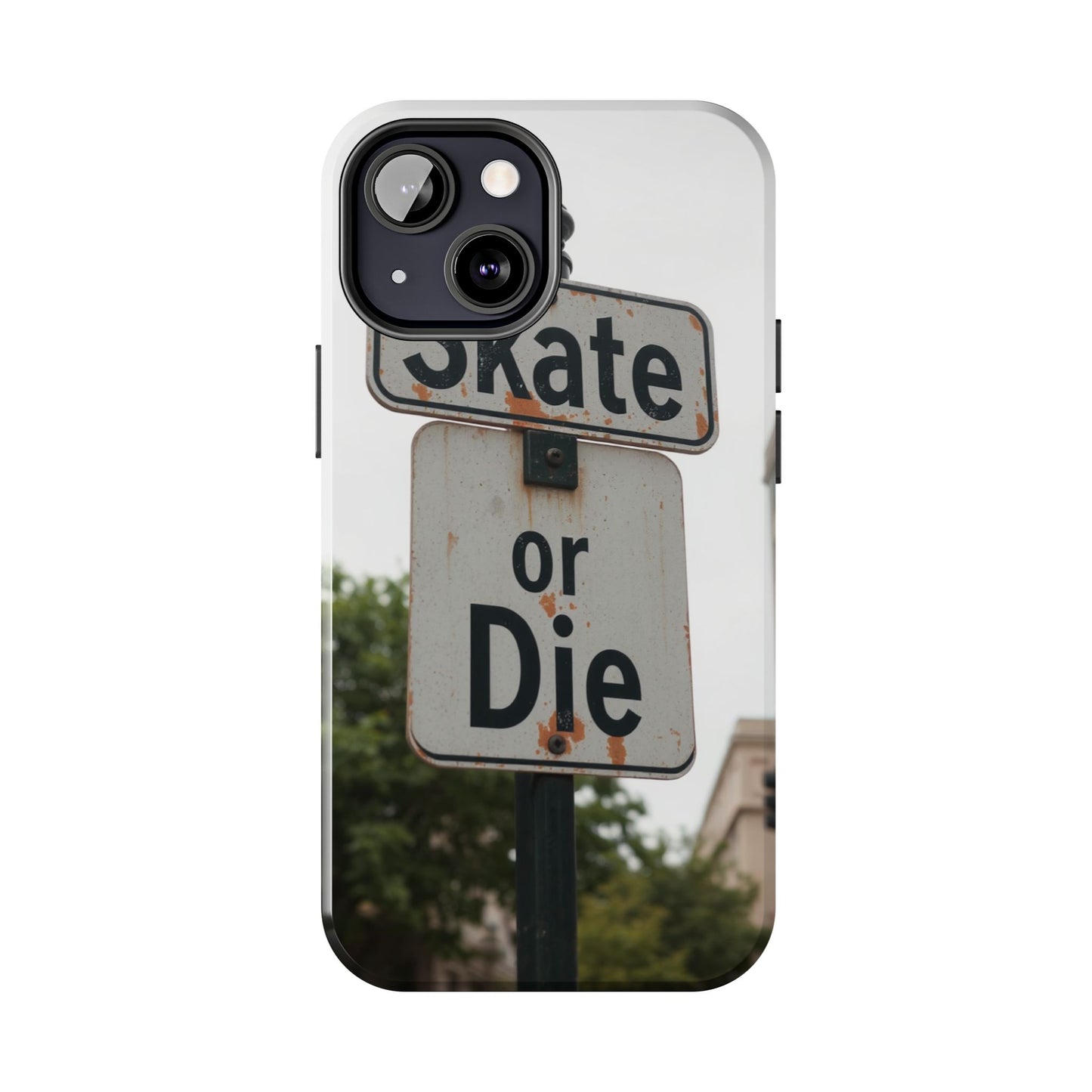 Skate or Die Tough Phone Case - Durable Protection for Skaters