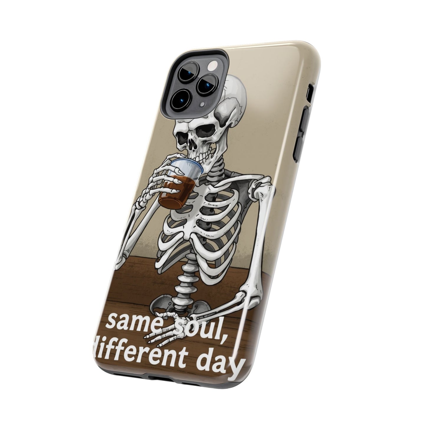 Funny Skeleton Phone Case - 'Same Soul, Different Day' Tough Cover