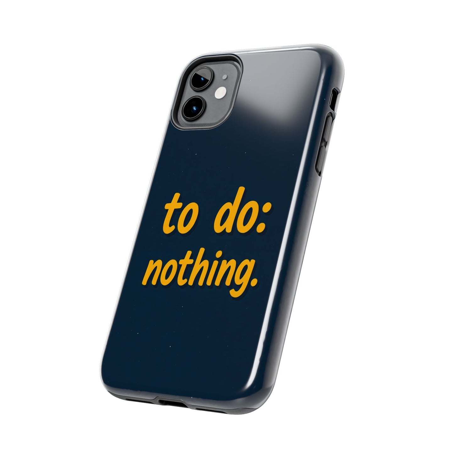 Funny Tough Phone Case - To Do: Nothing | Unique Gift for College Students, Lazy Days, Relaxation Motivation, Minimalist Phone Cover