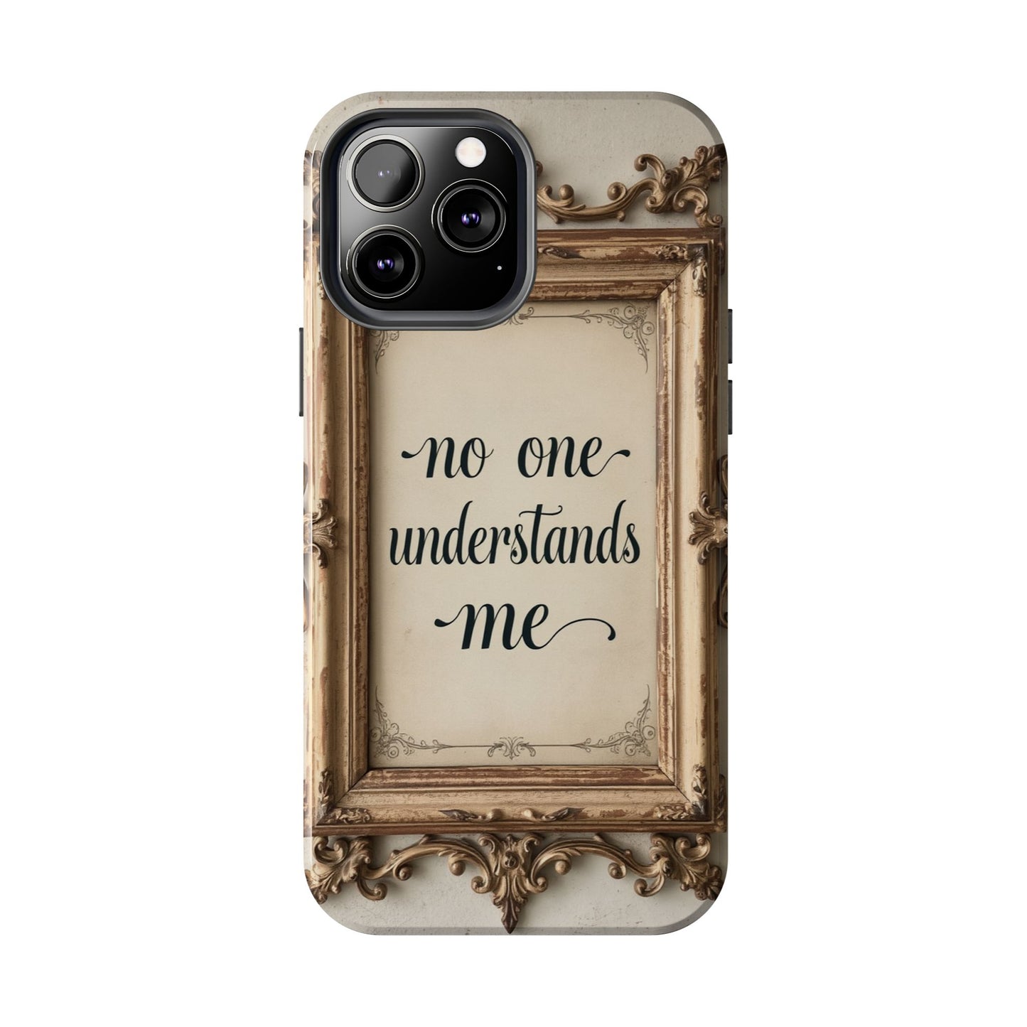 Personalized Tough Phone Case - "No One Understands Me" Design