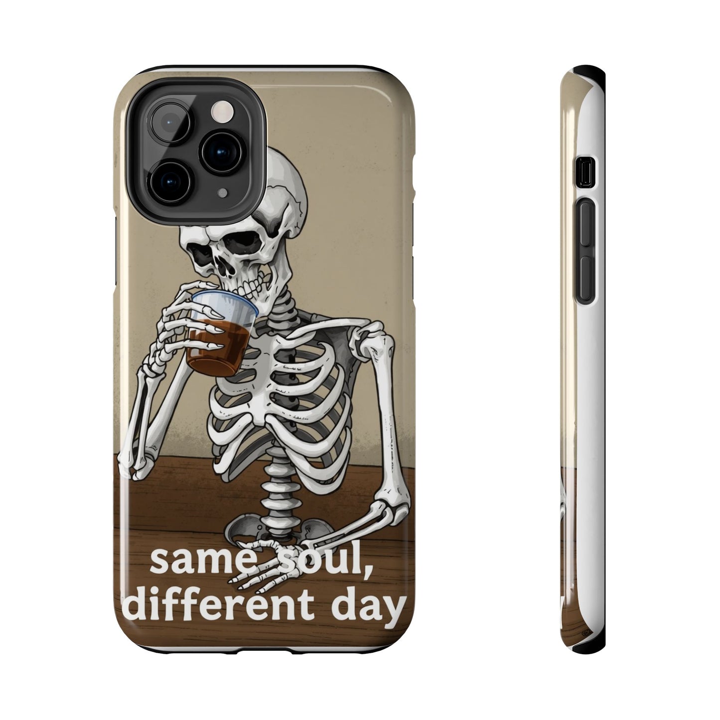 Funny Skeleton Phone Case - 'Same Soul, Different Day' Tough Cover