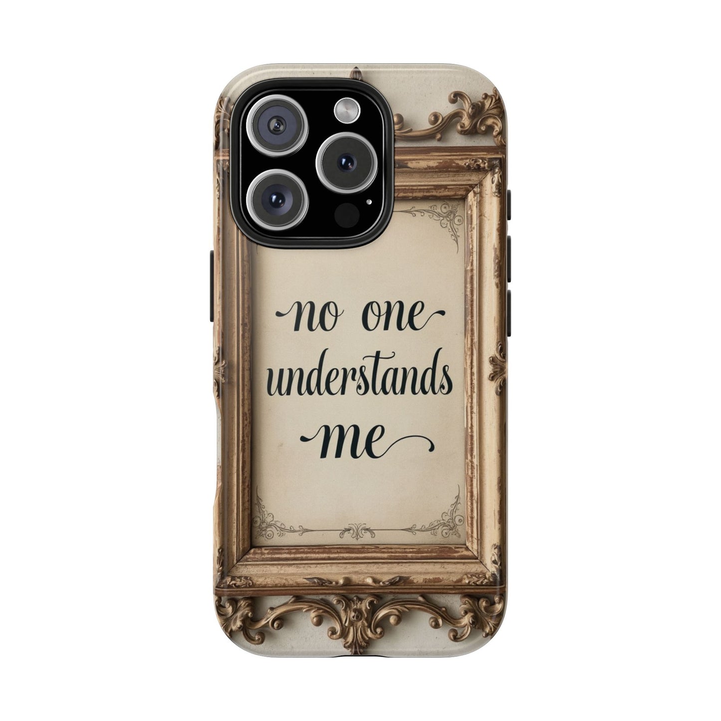 Personalized Tough Phone Case - "No One Understands Me" Design