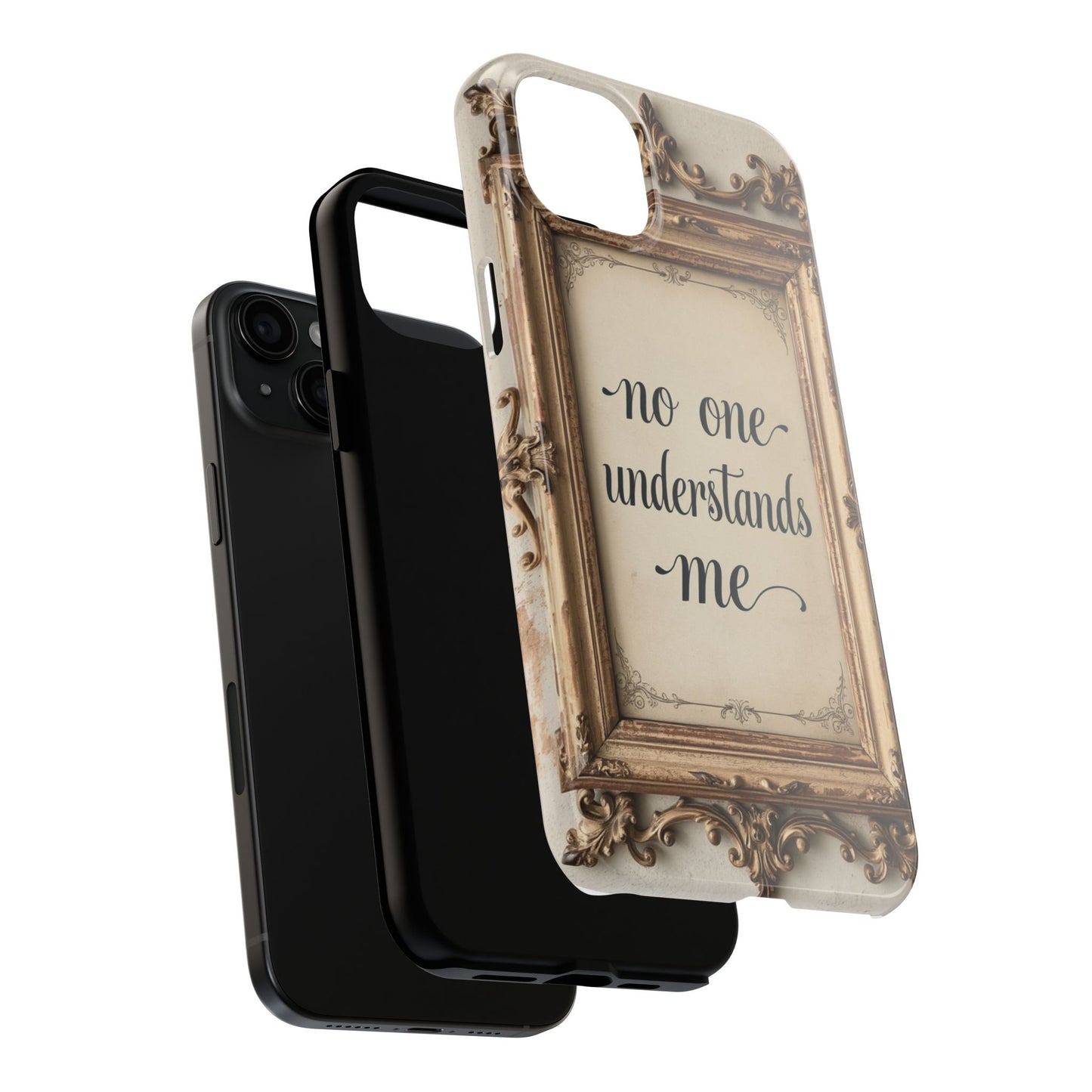 Personalized Tough Phone Case - "No One Understands Me" Design