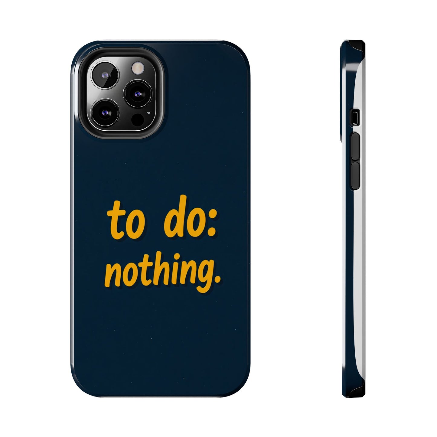 Funny Tough Phone Case - To Do: Nothing | Unique Gift for College Students, Lazy Days, Relaxation Motivation, Minimalist Phone Cover