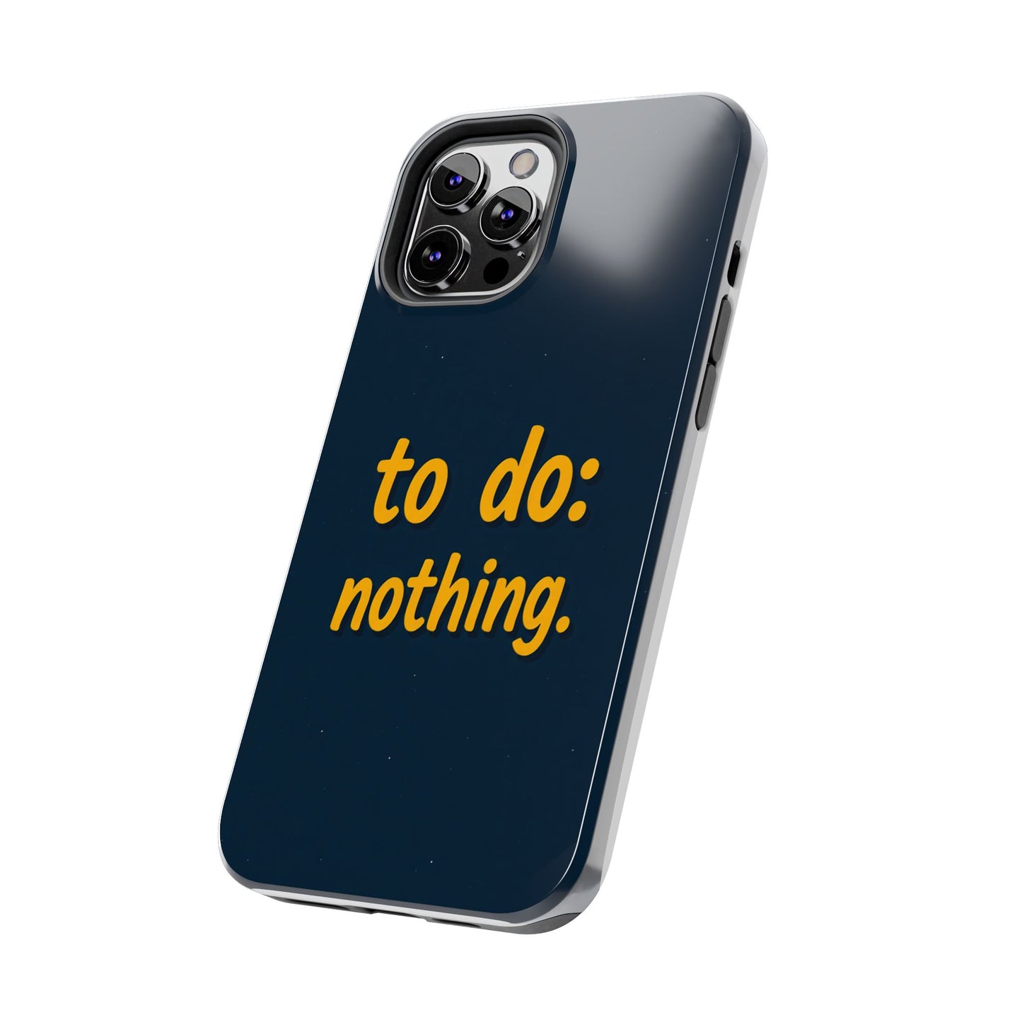 Funny Tough Phone Case - To Do: Nothing | Unique Gift for College Students, Lazy Days, Relaxation Motivation, Minimalist Phone Cover