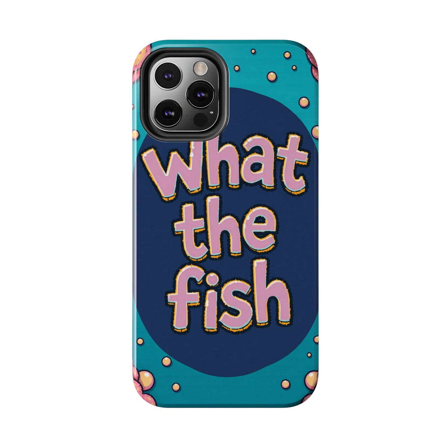 Playful Tough Phone Case - "What the Fish" Design