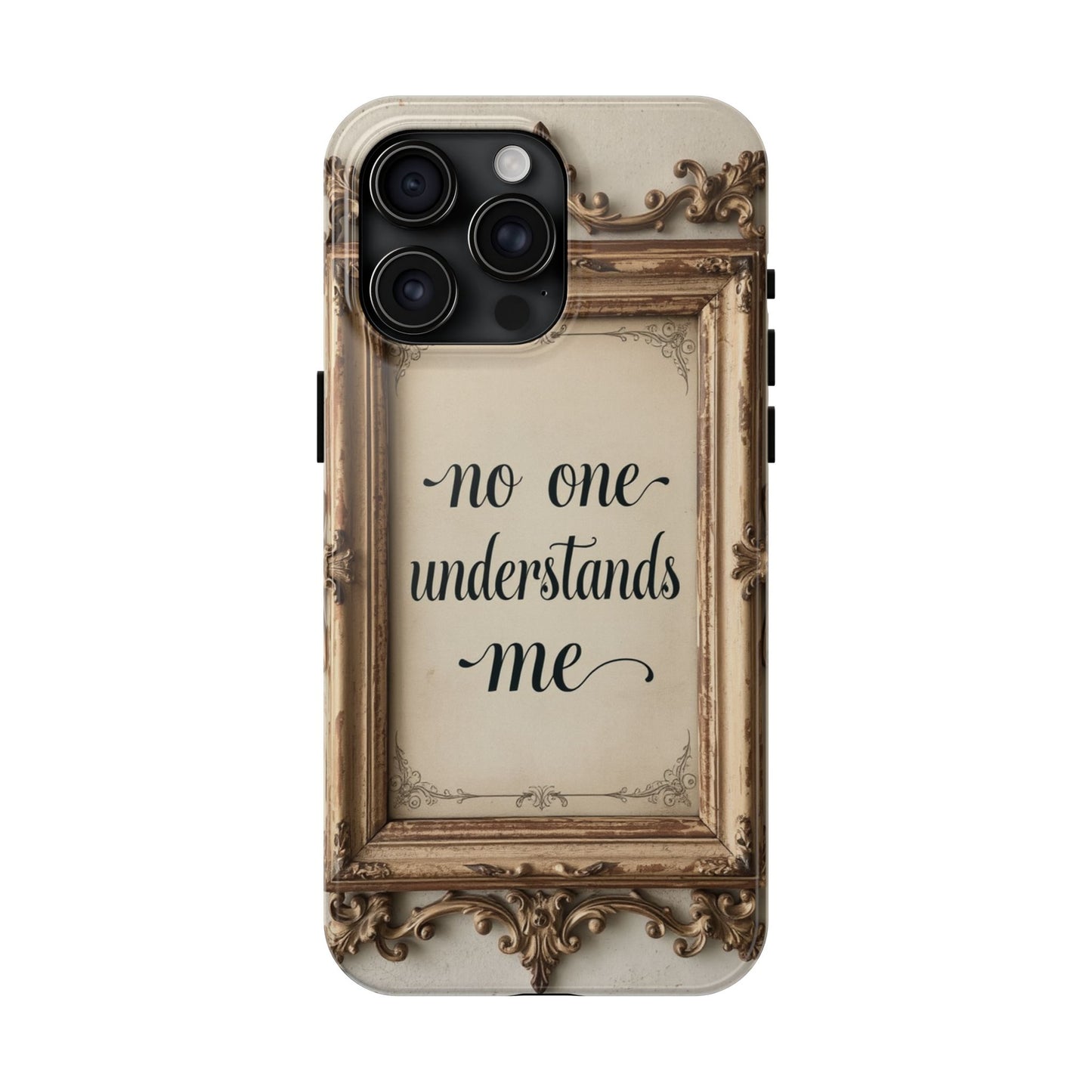 Personalized Tough Phone Case - "No One Understands Me" Design