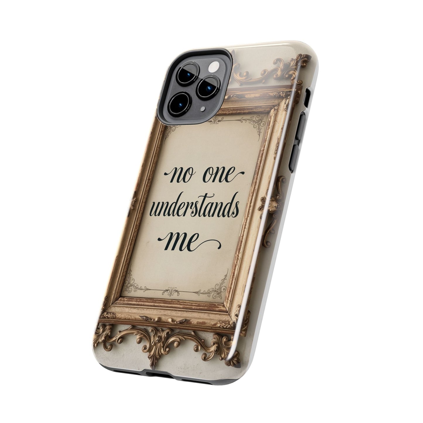 Personalized Tough Phone Case - "No One Understands Me" Design