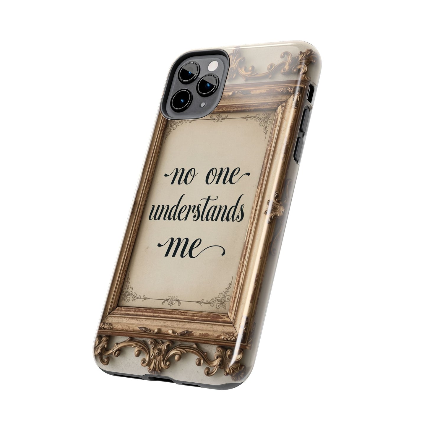 Personalized Tough Phone Case - "No One Understands Me" Design