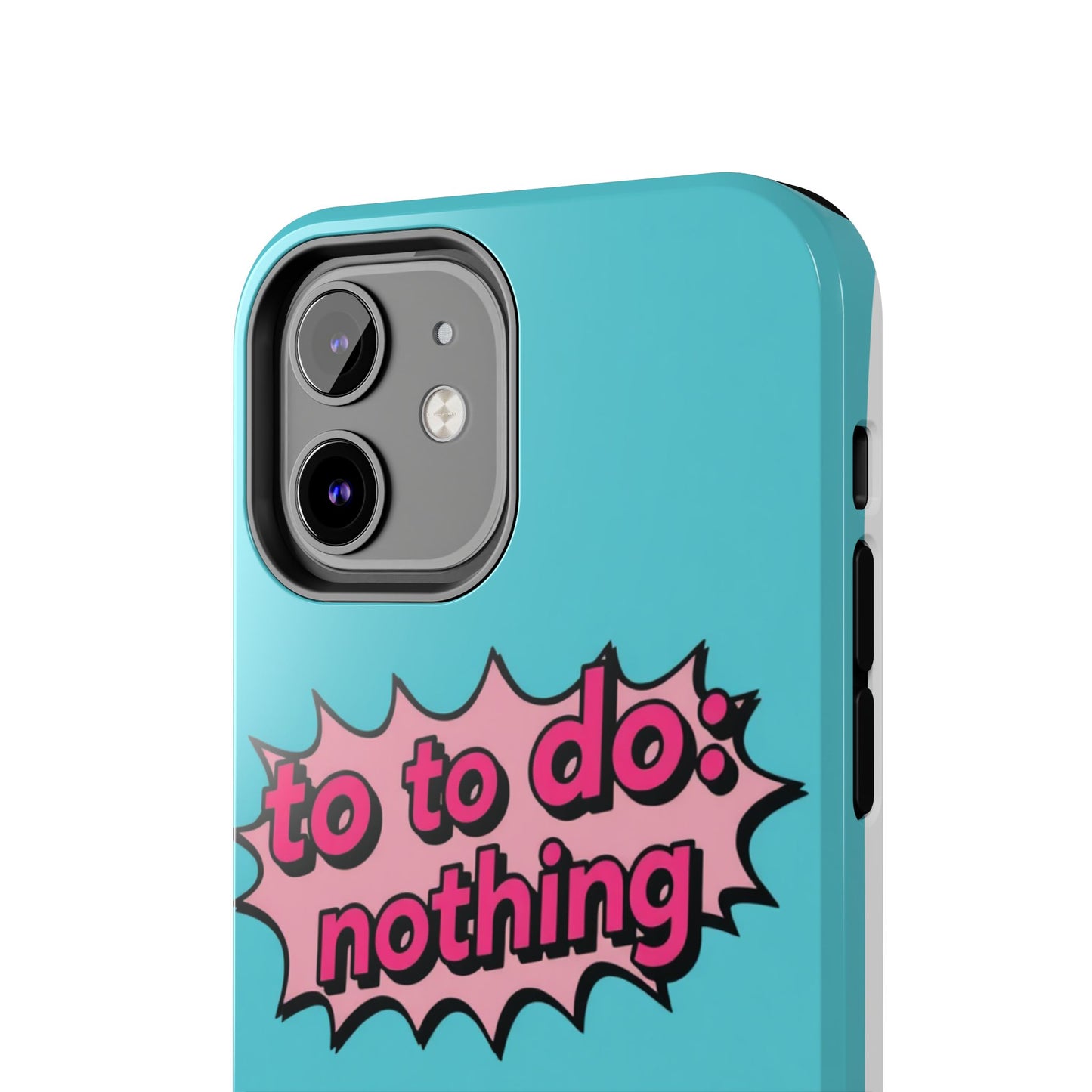 Funky Tough Phone Case - 'To Do: Nothing' Design for Chill Vibes