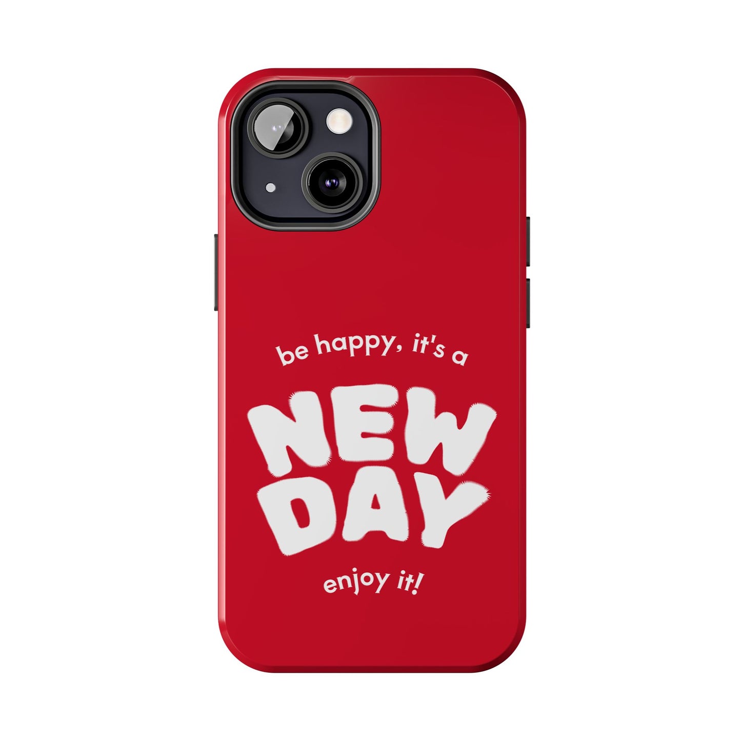 Inspirational Tough Phone Case - 'New Day' Design
