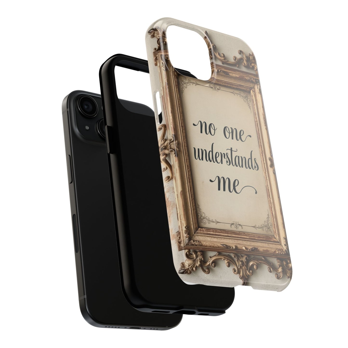 Personalized Tough Phone Case - "No One Understands Me" Design