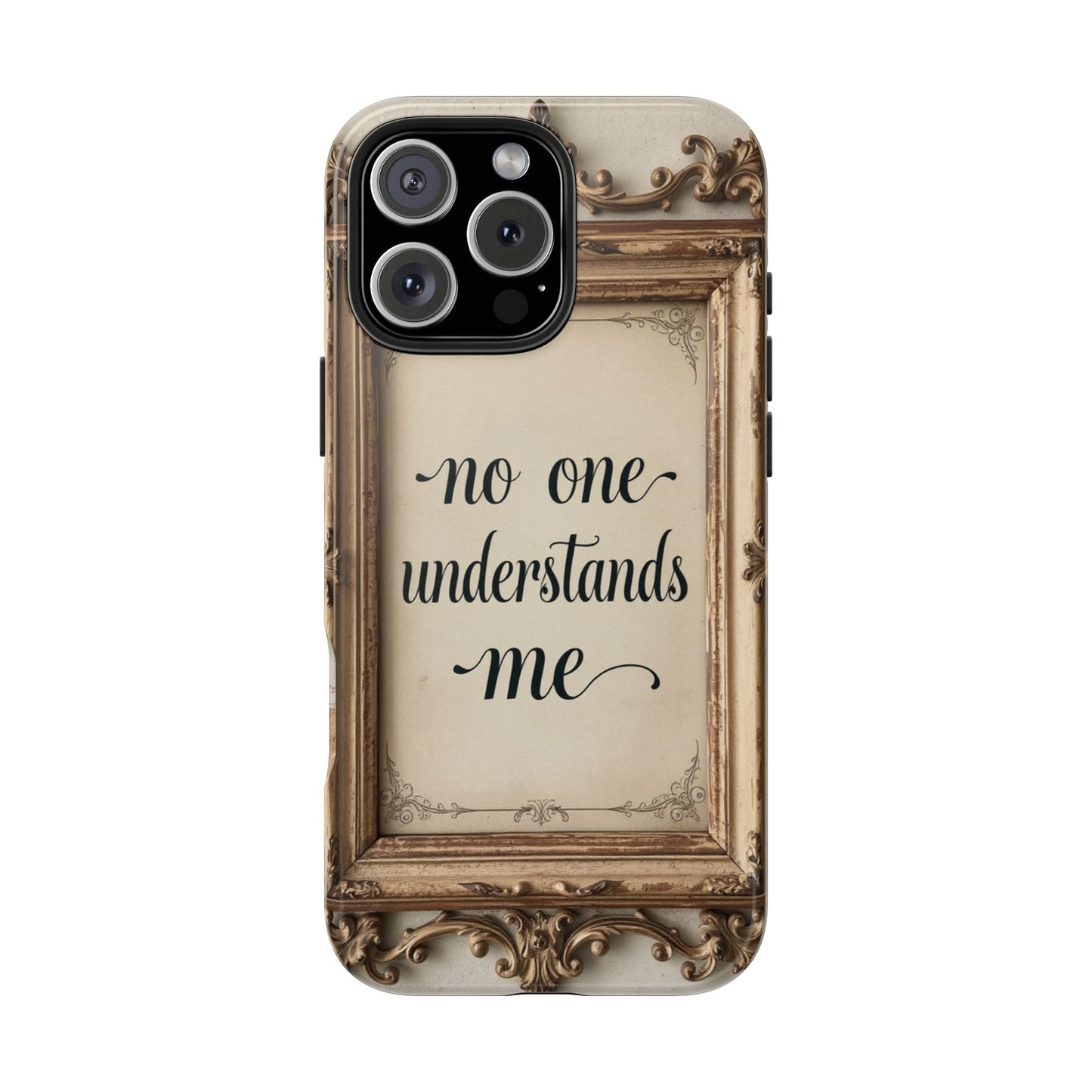 Personalized Tough Phone Case - "No One Understands Me" Design