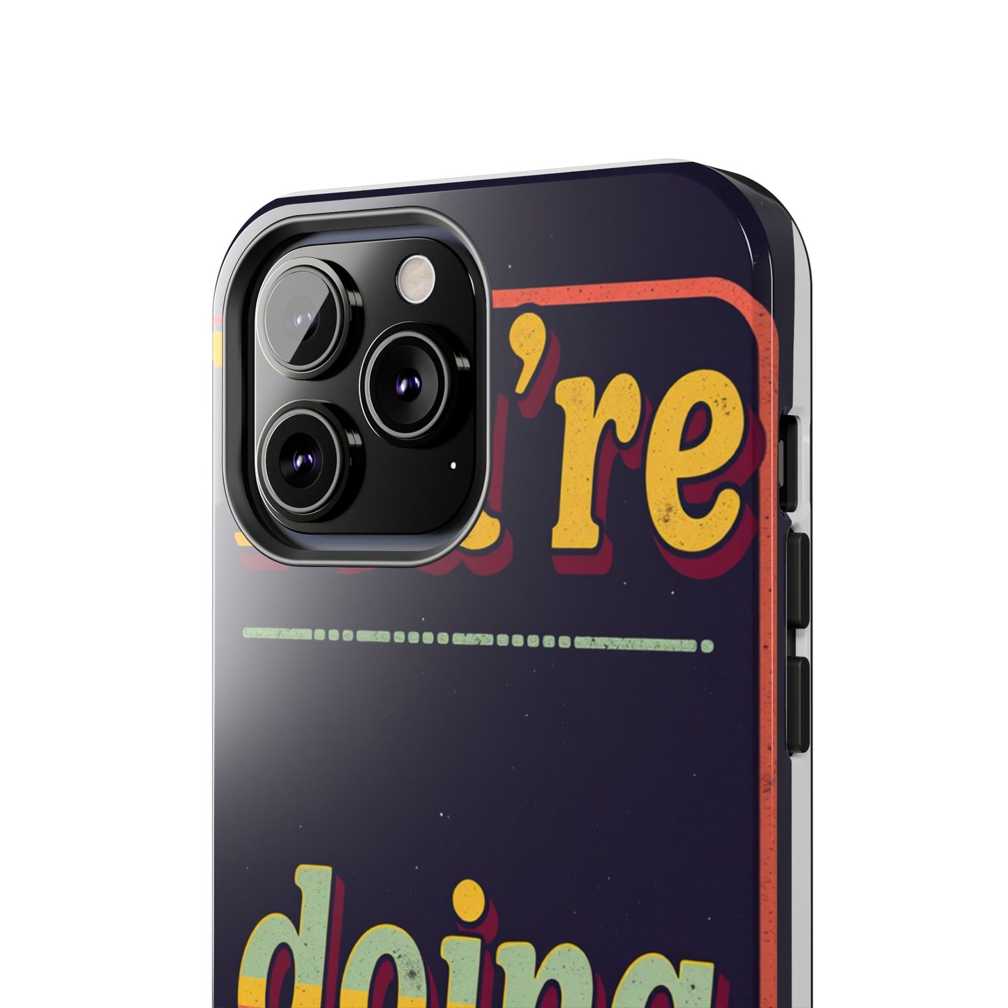 Inspirational Tough Phone Cases - 'You're Doing Great'