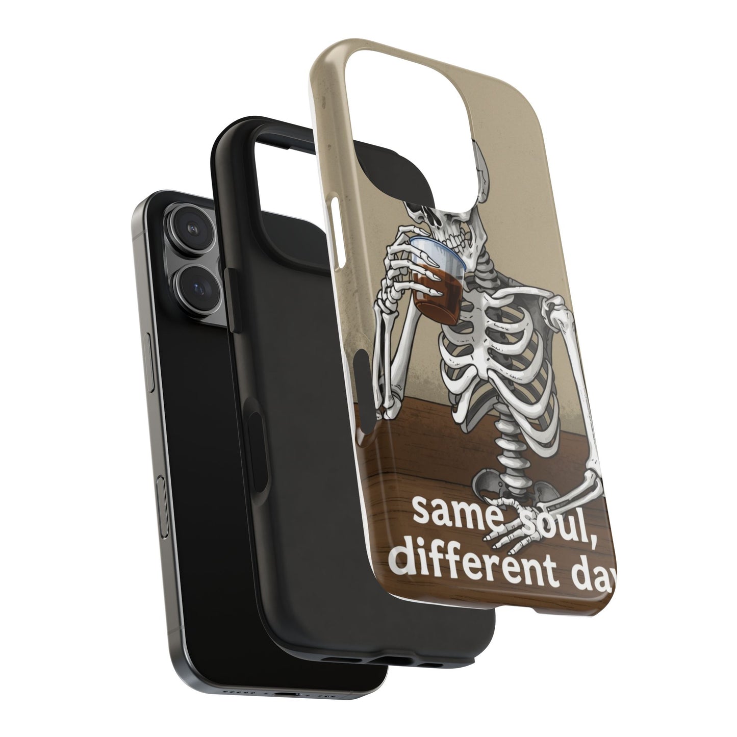 Funny Skeleton Phone Case - 'Same Soul, Different Day' Tough Cover