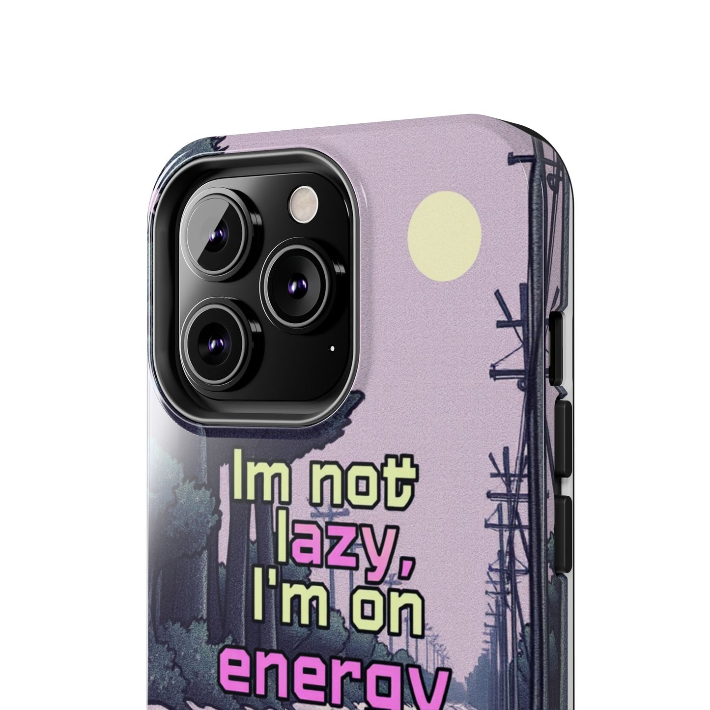 Humorous Tough Phone Case – "I'm Not Lazy, I'm On Energy Saving"