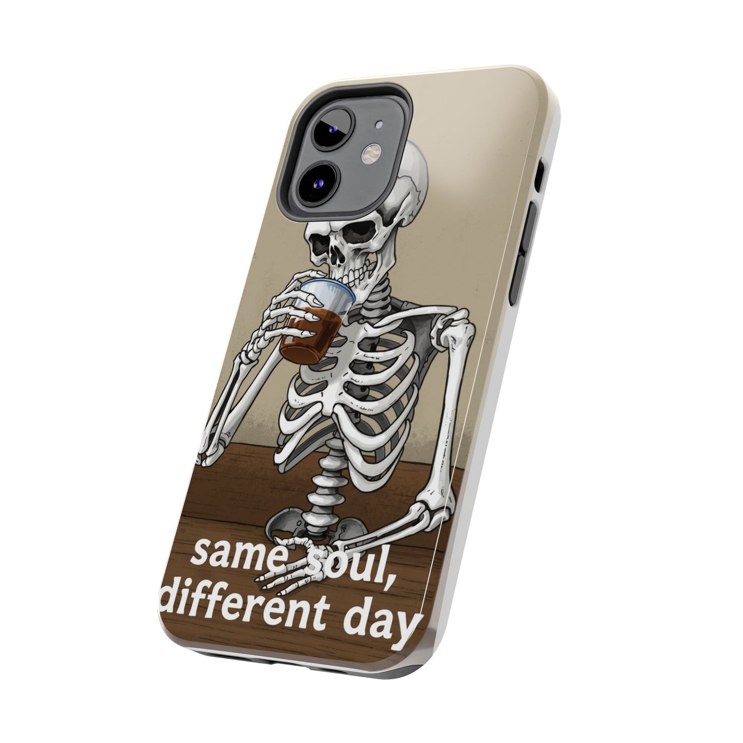 Funny Skeleton Phone Case - 'Same Soul, Different Day' Tough Cover