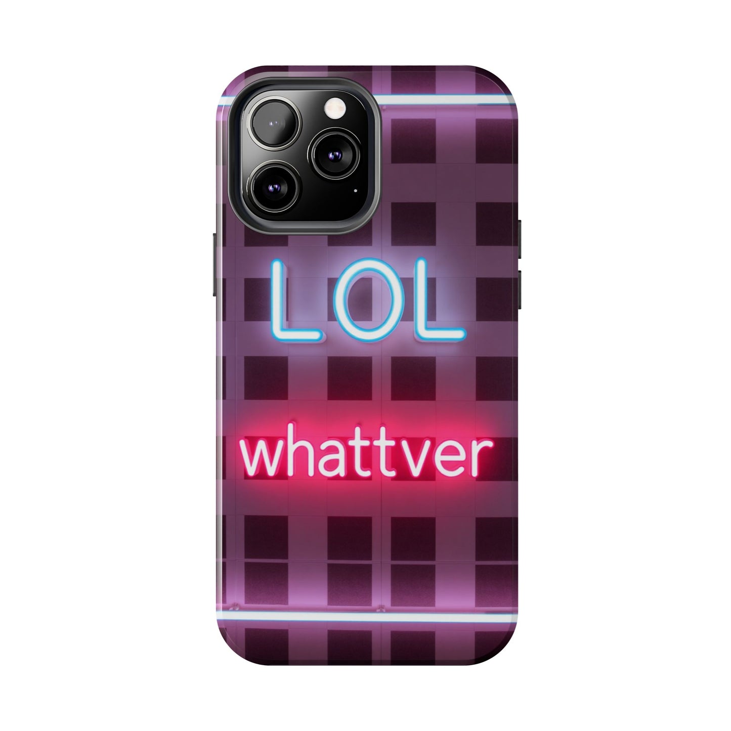 Neon Vibe Tough Phone Case - 'LOL Whatevr' Design for Trendsetters