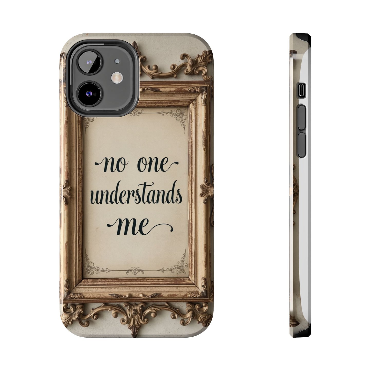 Personalized Tough Phone Case - "No One Understands Me" Design