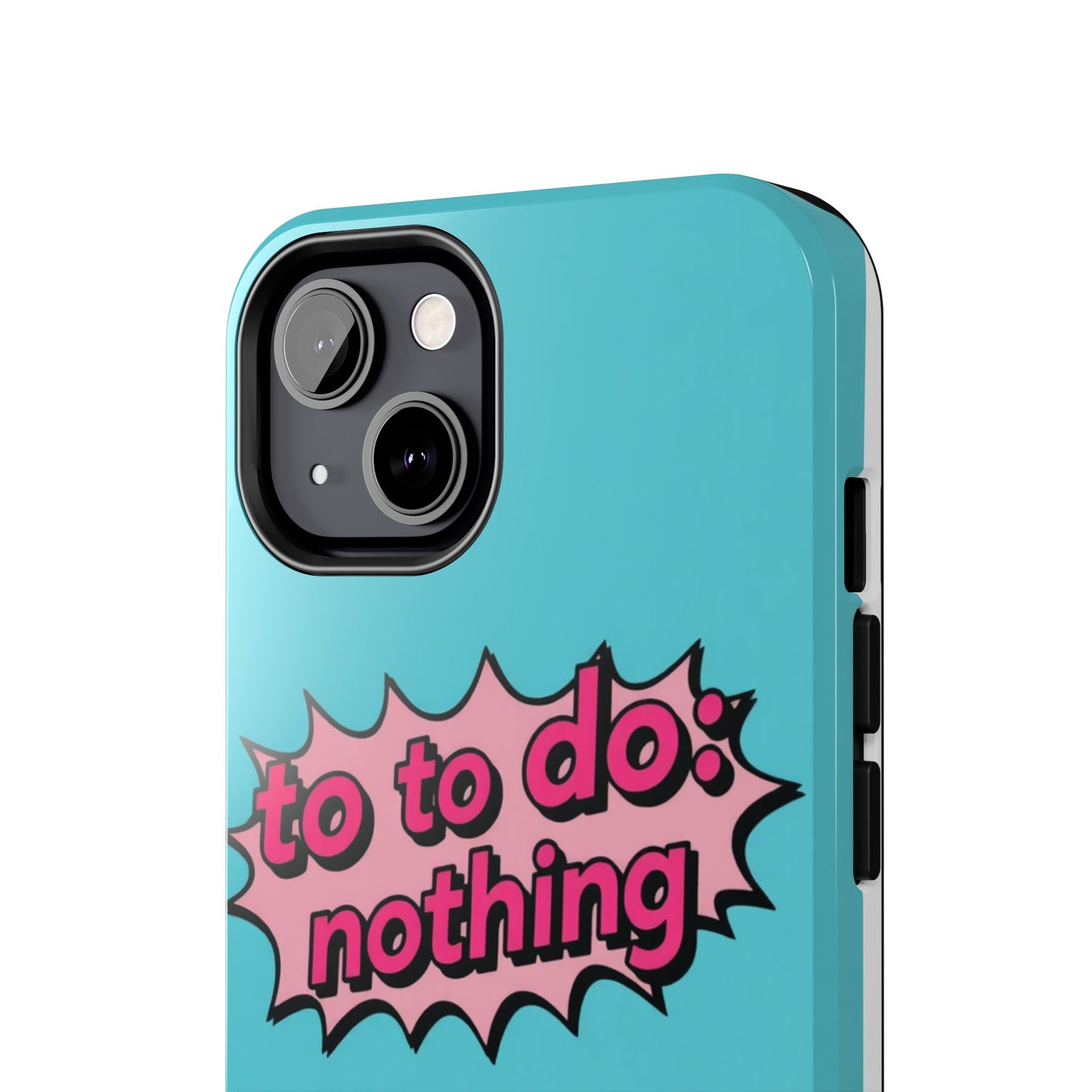 Funky Tough Phone Case - 'To Do: Nothing' Design for Chill Vibes