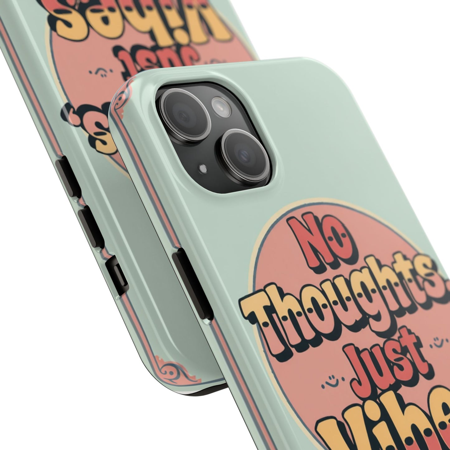 No Thoughts Just Vibes Phone Case - Fun Tough Phone Cover for Positive Energy