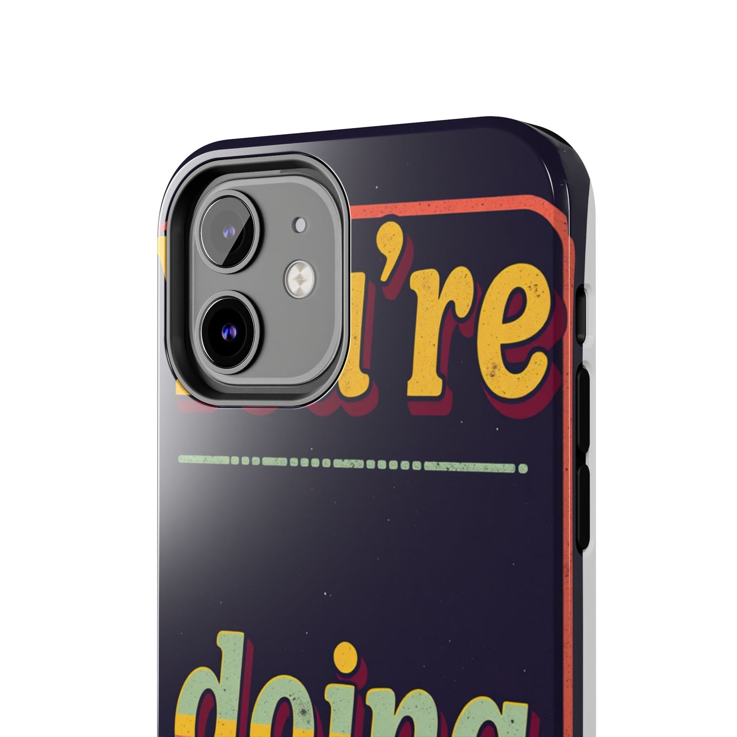 Inspirational Tough Phone Cases - 'You're Doing Great'