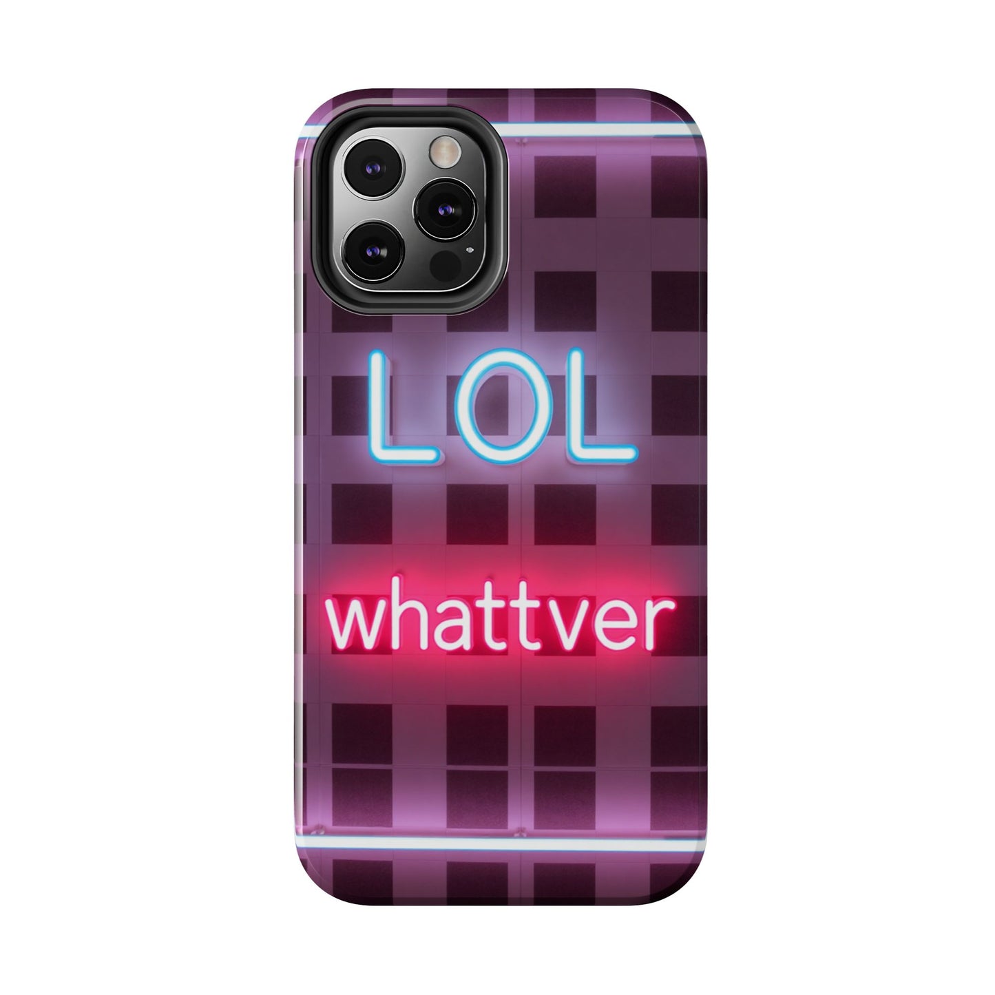 Neon Vibe Tough Phone Case - 'LOL Whatevr' Design for Trendsetters