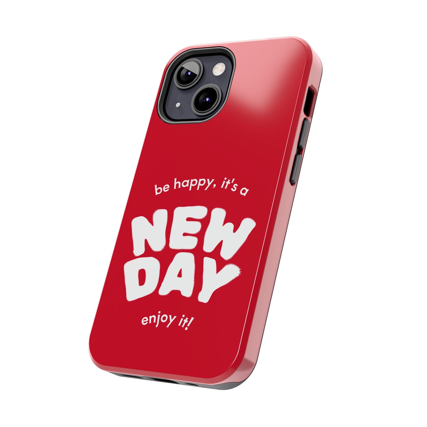 Inspirational Tough Phone Case - 'New Day' Design