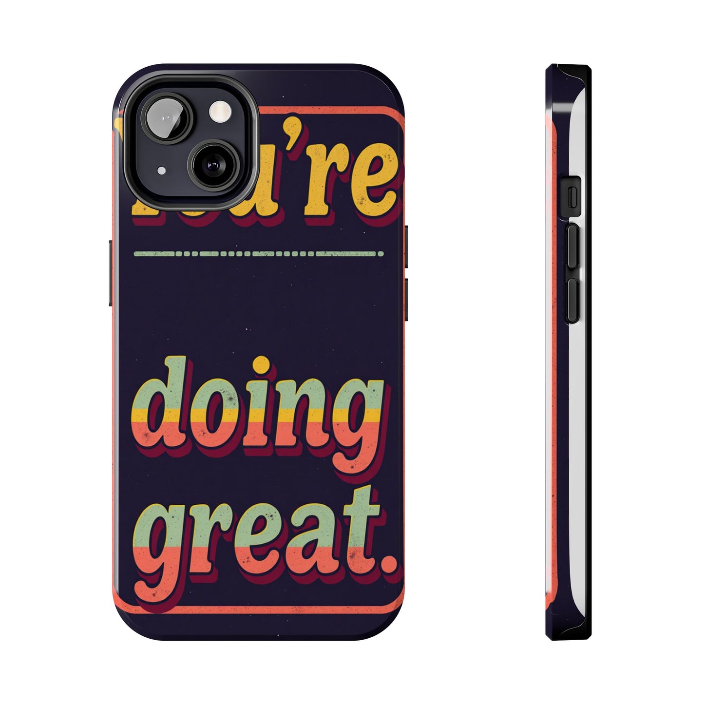 Inspirational Tough Phone Cases - 'You're Doing Great'