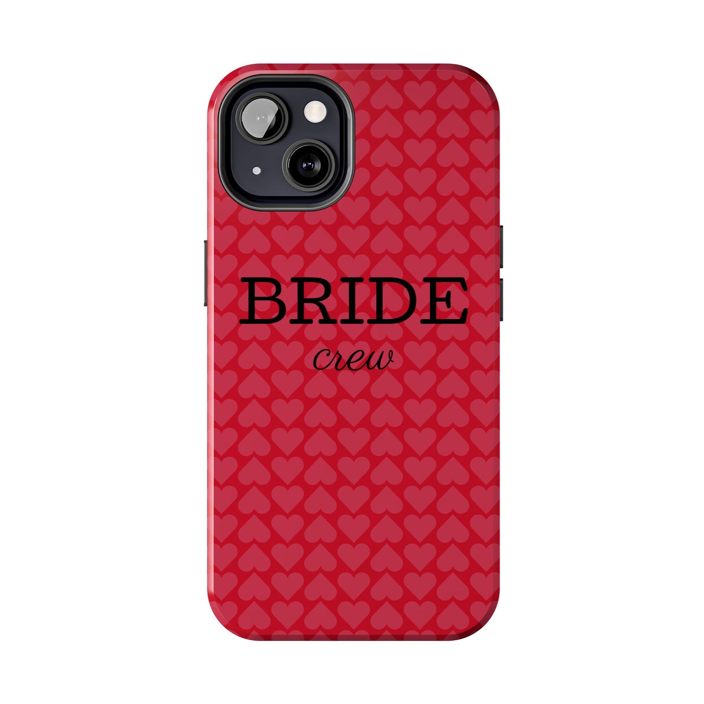 Bride Crew Tough Phone Case – Stylish Red Heart Design for Wedding Parties - for iPhone