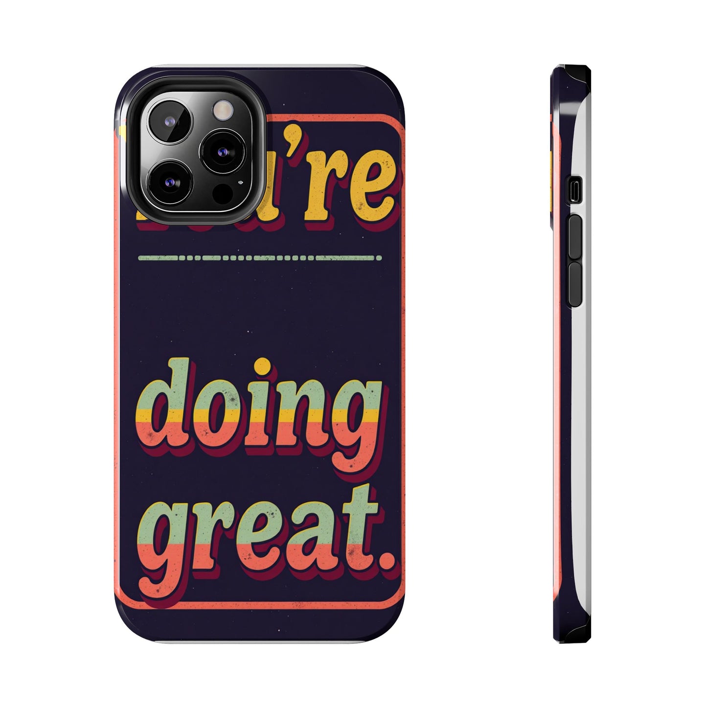 Inspirational Tough Phone Cases - 'You're Doing Great'
